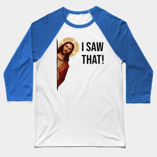 Jesus Meme I Saw That Baseball T-Shirt